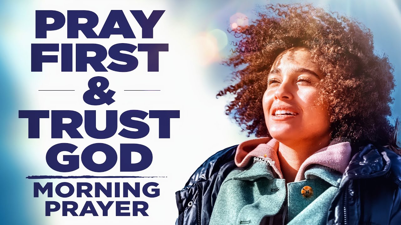 Wake Up and Pray First | A Powerful Blessed Morning Prayer