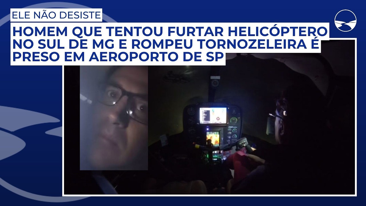 Homem que tentou furtar helicóptero no Sul de MG e rompeu tornozeleira é preso em aeroporto de SP