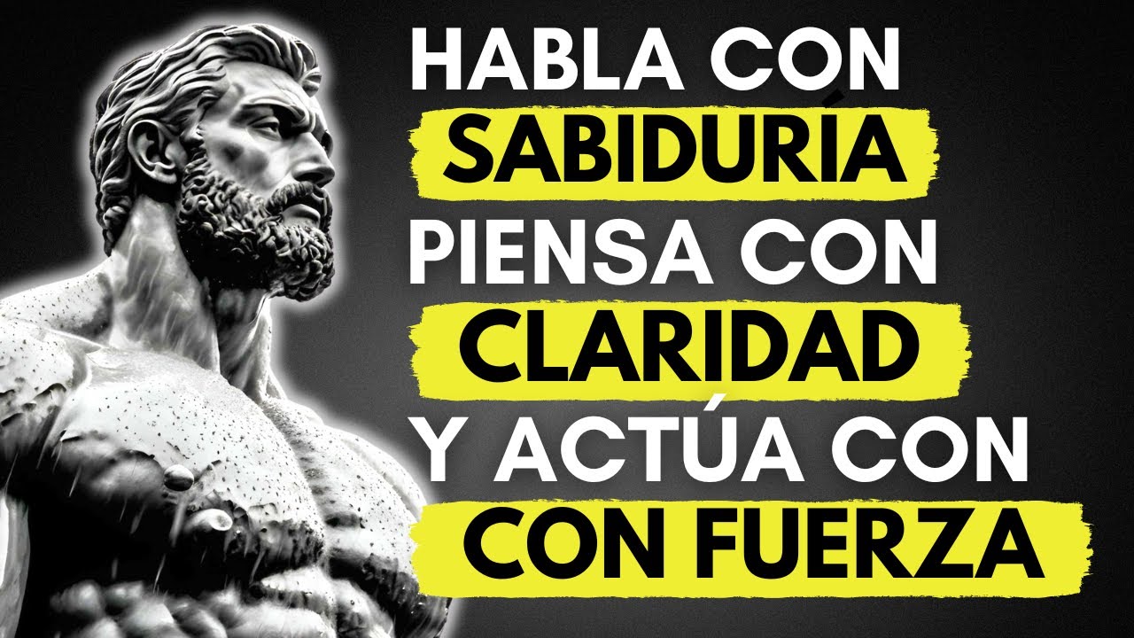 HABLA Con PROP&Oacute;SITO, Piensa CLARO Y ACT&Uacute;A Con PODER | ESTOICISMO