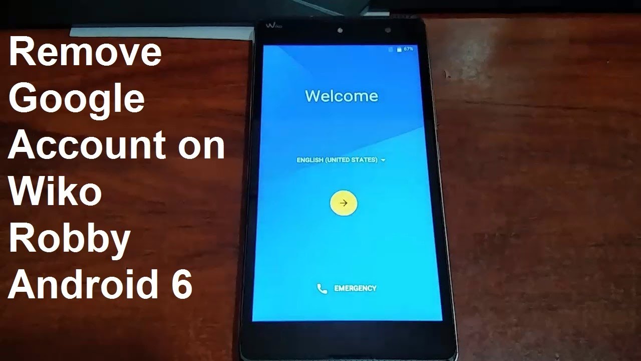 how to remove google account on wiko robby android 6.0