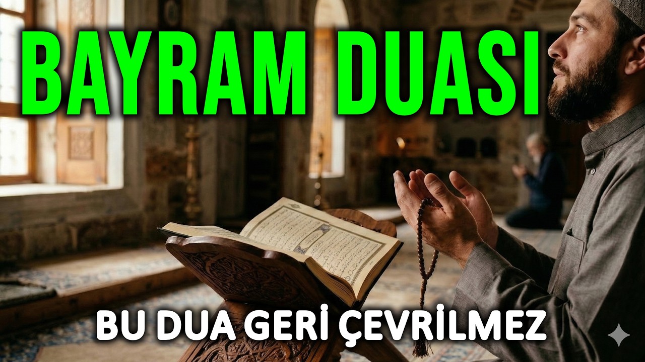 EN GÜÇLÜ BAYRAM DUASI - Bayram Duası ile Dileklerin Gerçek Olsun!