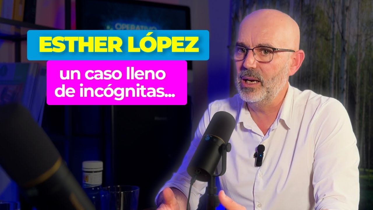 Caso ESTHER LÓPEZ - la joven se mantuvo desaparecida 23 DÍAS!!!