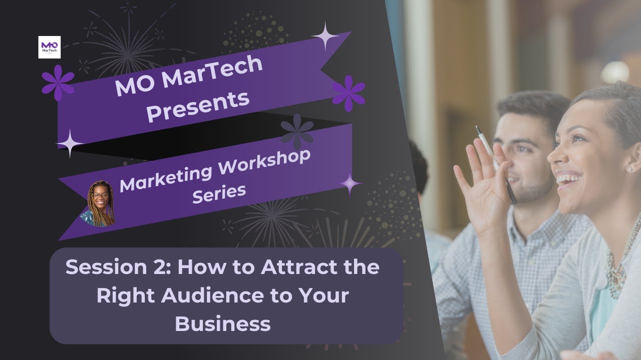 Workshop: How to Attract the Right Audience to Your Business