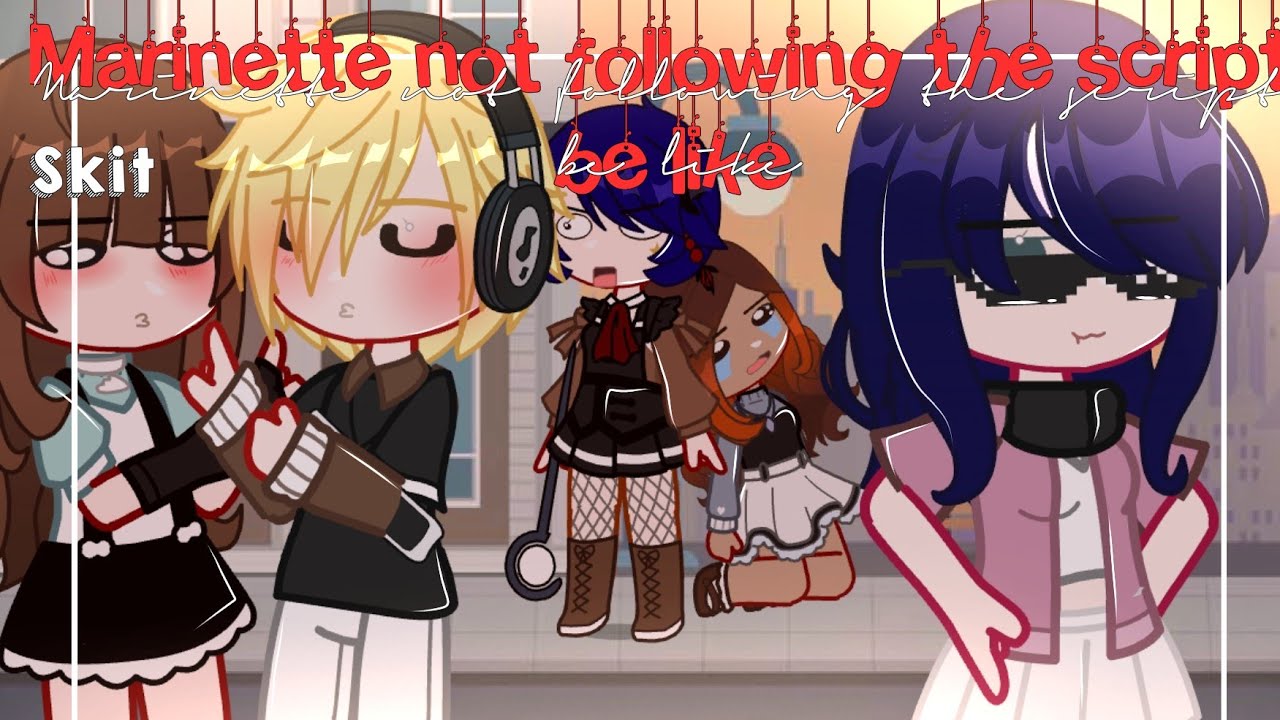 Marinette not following the script be like- ✨ | Mlb | Gachaclub | SKIT | Miraculous ladybug 🐞🐾