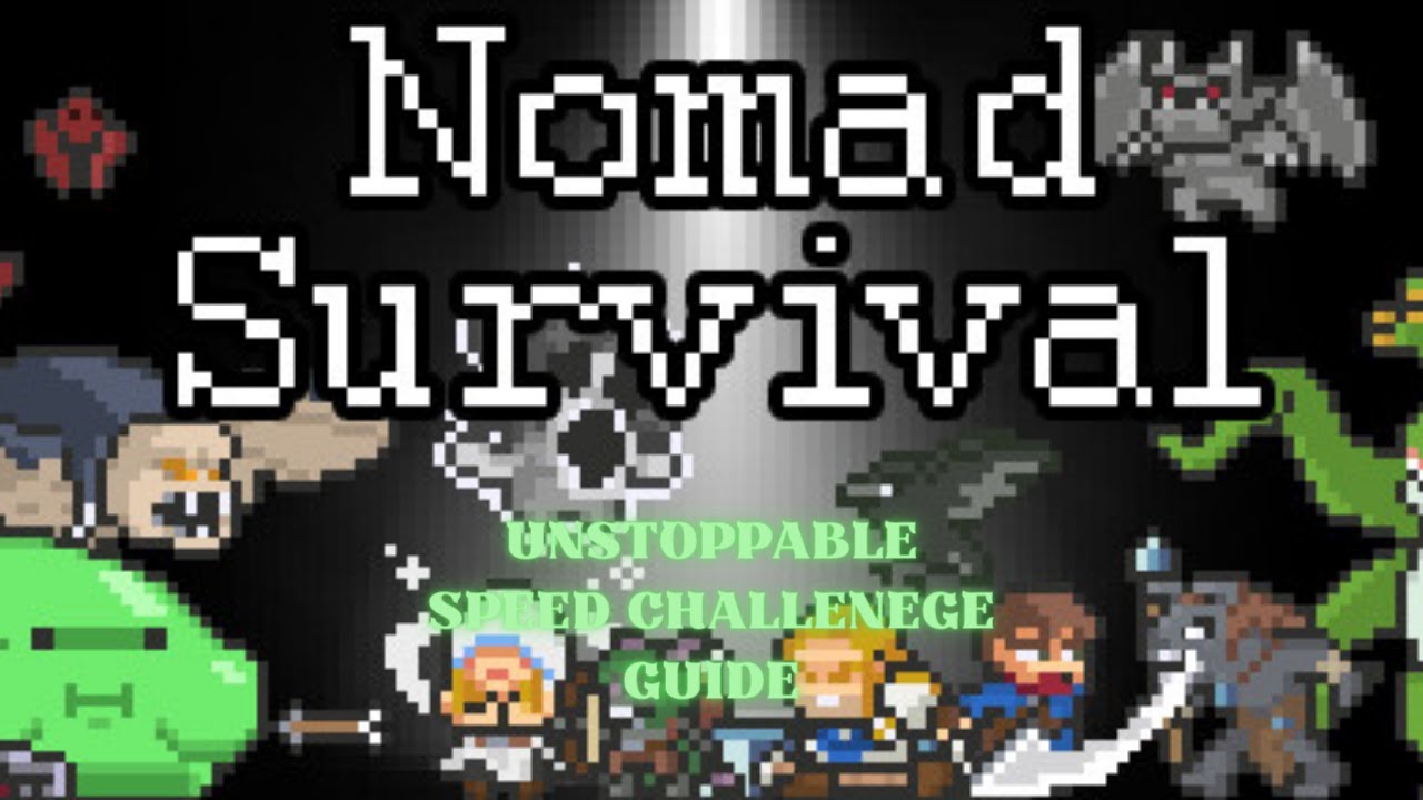 Nomad Survival - Unstoppable Speed Challenge Guide