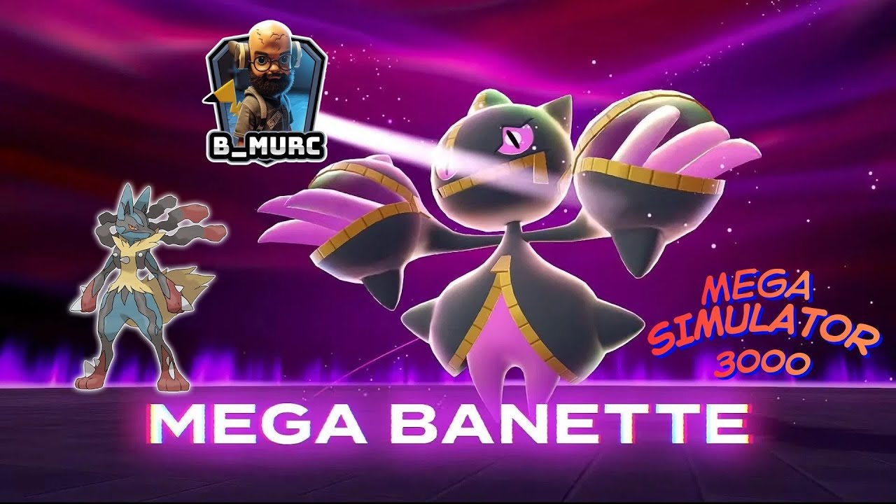 Mega Simulator 3000 | Mega Banette w / Mega Lucario Only