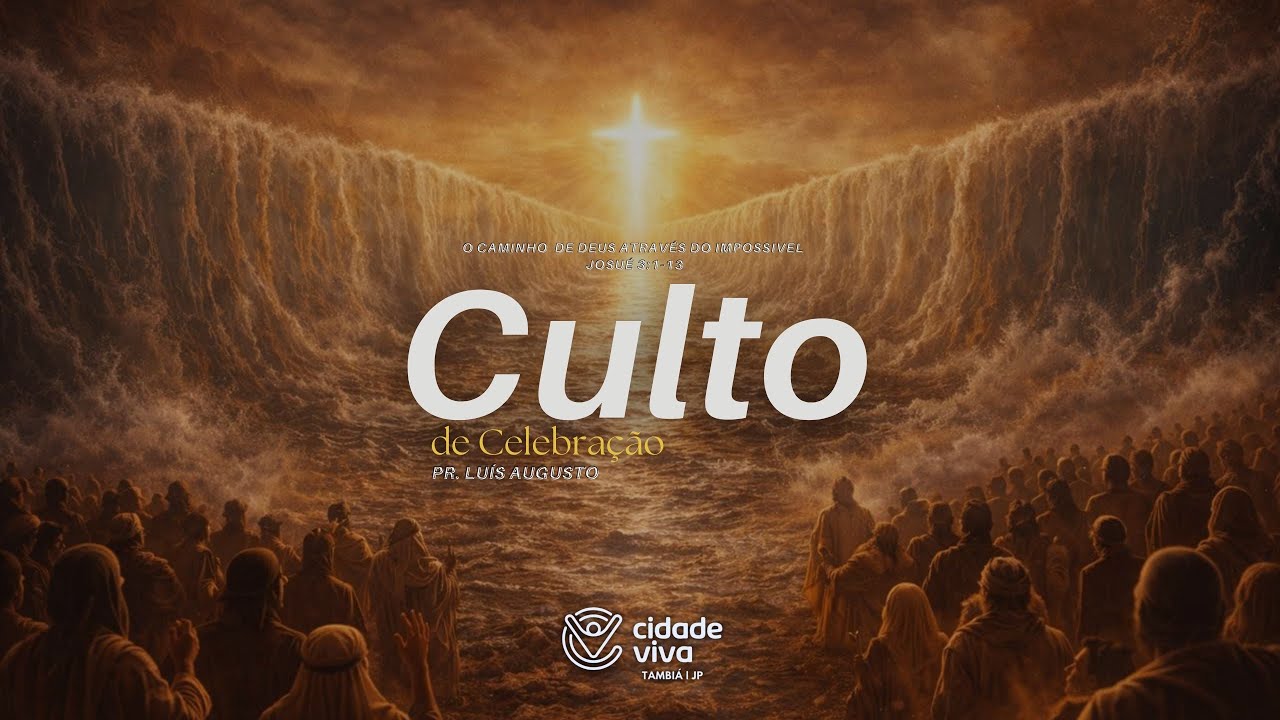Culto de Celebração | Josué 3:1-13 | - Pr. Luis Augusto