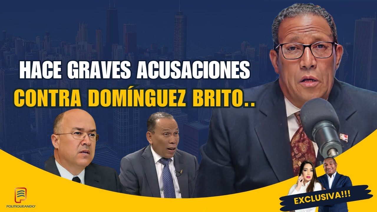 DR. TOMÁS CASTRO: ¡HACE GRAVES ACUSACIONES CONTRA DOMÍNGUEZ BRITO Y RADHAMES JIMÉNEZ!