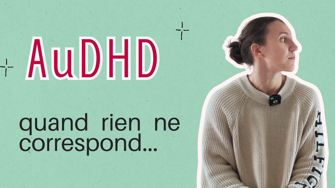 AuDHD: Ni vraiment autiste, ni vraiment TDAH