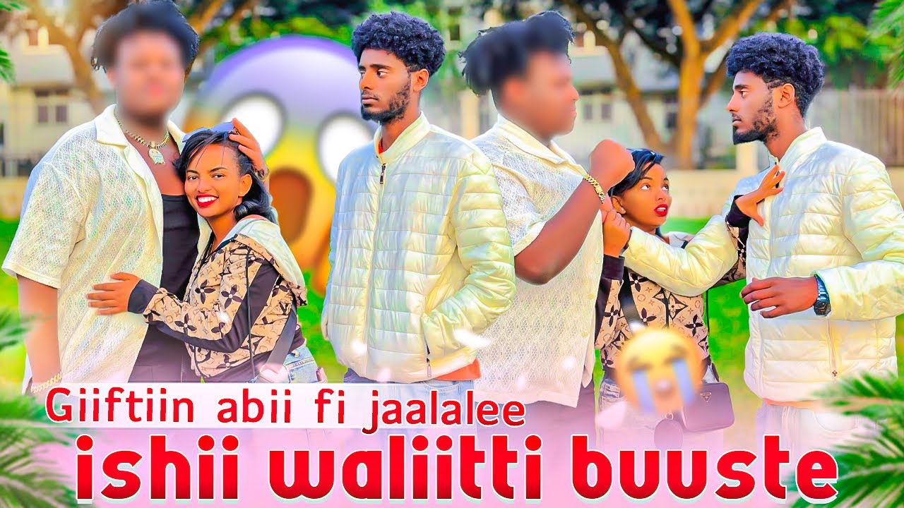 Giiftiin Jaalale ishii abii wajjiin wal barsiiftee😱😭