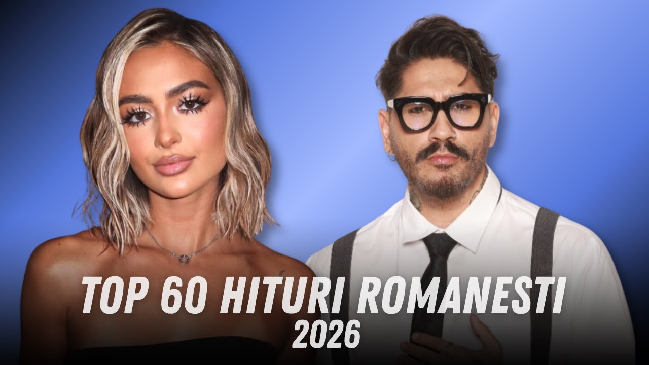 Top 60 Muzica Romaneasca 2026 🔥 Cele Mai Ascultate Hituri Romanesti 2026 🔥 Muzica Romaneasca 2026