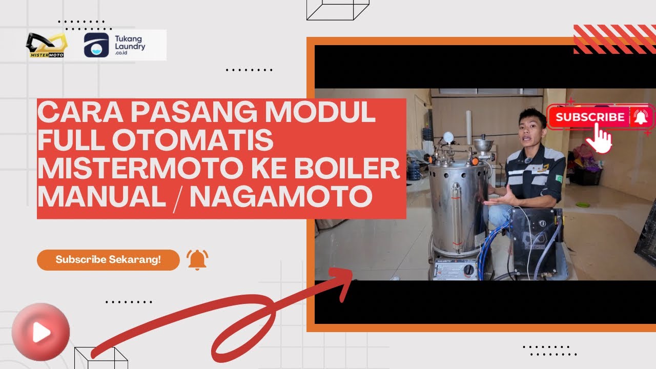 CARA PASANG MODUL FULL OTOMATIS MISTERMOTO KE BOILER MANUAL / NAGAMOOTO #setrikauapboiler