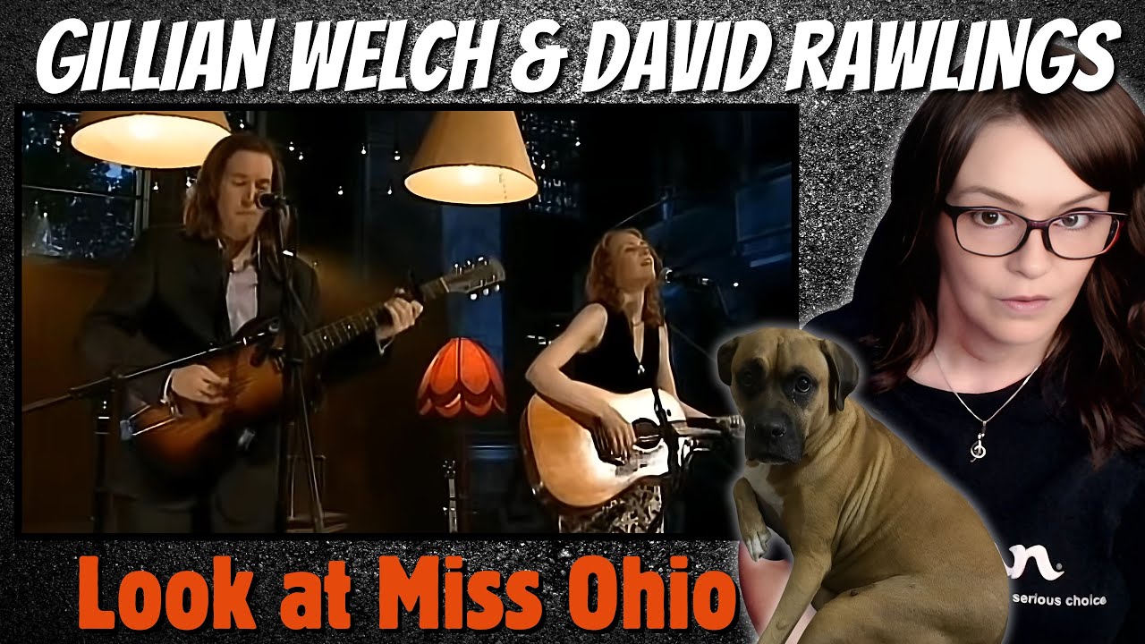Gillian Welch & David Rawlings - Look at Miss Ohio (BBC4 Sessions) | REACTION | First Time Hearing