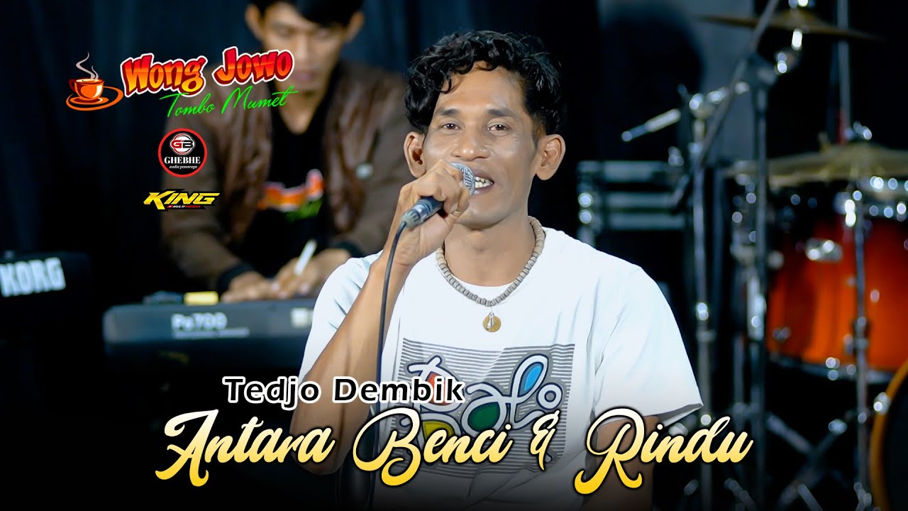 ANTARA BENCI DAN RINDU - TEDJO DEMBIK - WONGJOWO MADIUN x GB AUDIO