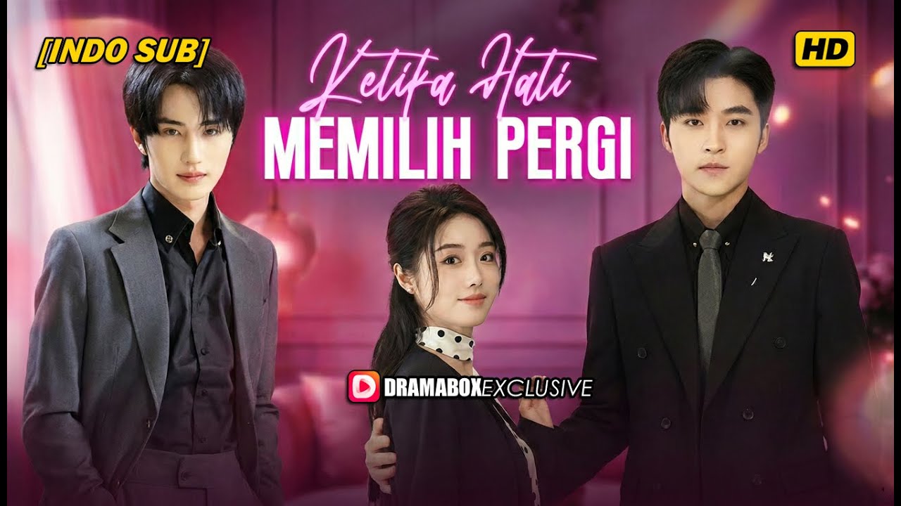 Ketika Hati Memilih Pergi Drama China [ DramaBox ] Full Episode