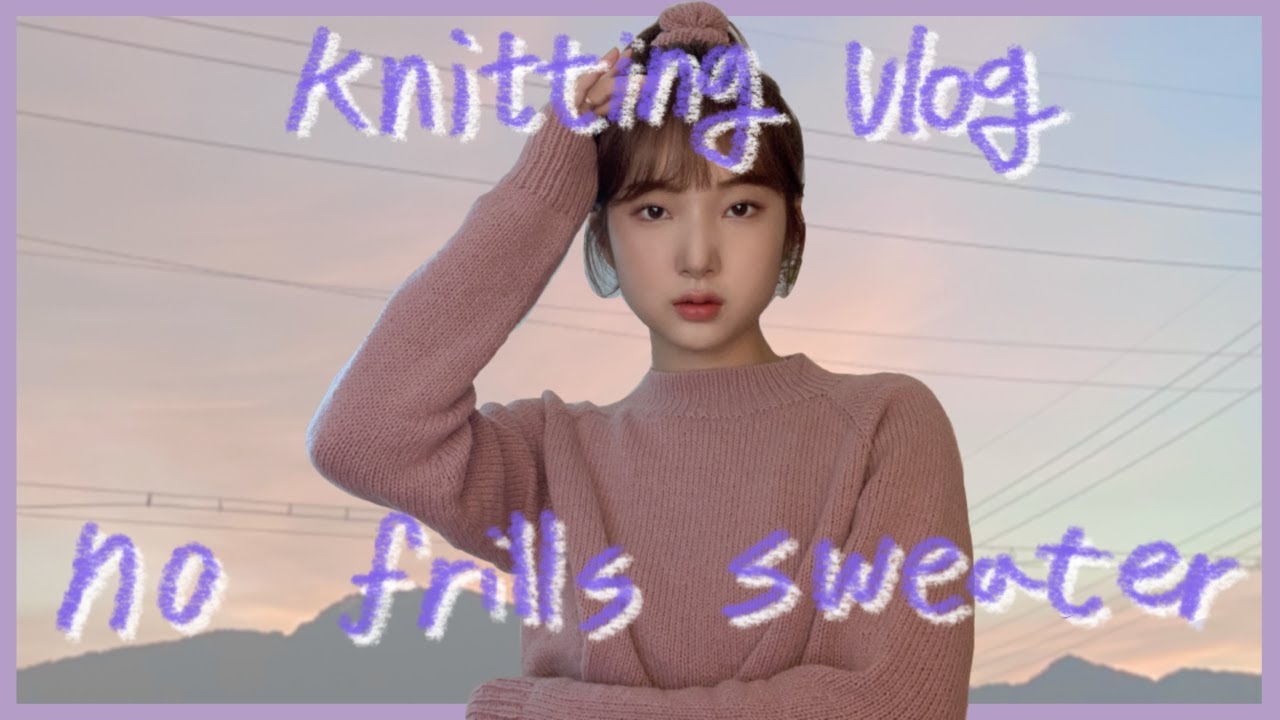 Knittinig vlog l 노프릴 스웨터 작업기🧶- 탑다운 니트 뜨기, no frills sweater knitting, 치아오구 바늘 리뷰 (feat.라라뜨개 캐시울 후기)