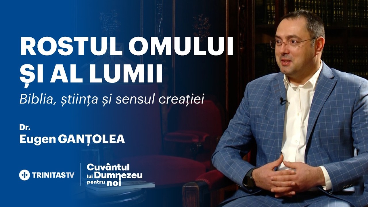 Rostul omului și al lumii. Biblia, știința și sensul creației