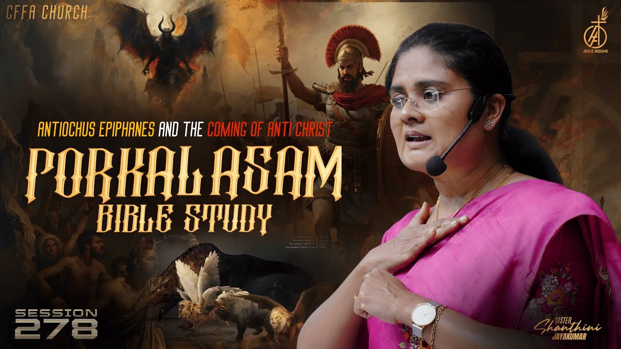 PORKALASAM BIBLE STUDY | SES 278 | 21 JAN | SIS SHANTHINI  | CFFA CHURCH | Antiochus Epiphanes .