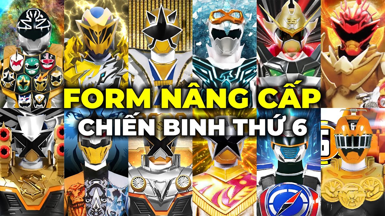 TỔNG HỢP FORM NÂNG CẤP CỦA CHIẾN BINH THỨ 6