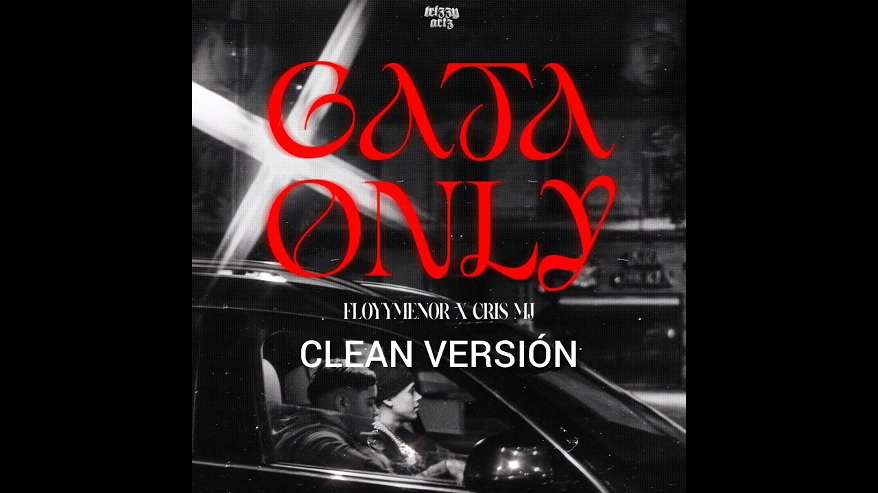FloyyMenor FT Cris MJ - GATA ONLY [CLEAN]