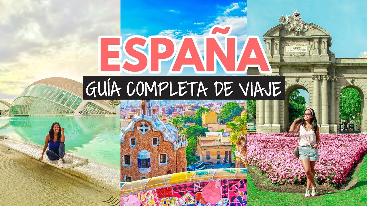 Espa&ntilde;a: gu&iacute;a COMPLETA para tu viaje
