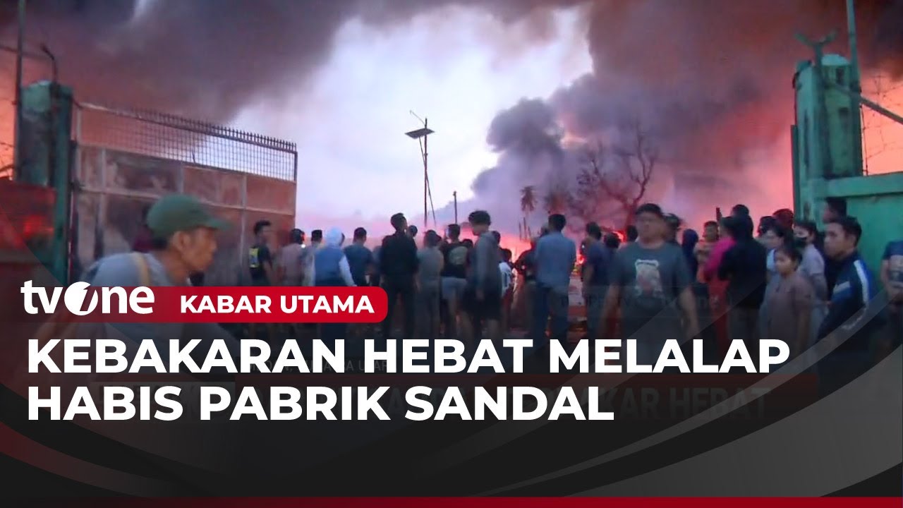 Api Kebakaran Pabrik Sandal Diduga Berasal dari Gudang Bahan Baku | Kabar Utama