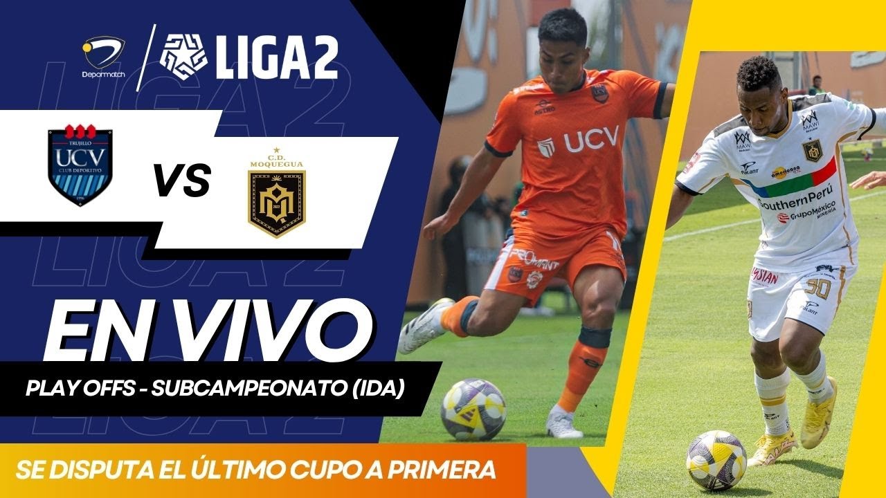 ¡UCV vs CD Moquegua! 🔥 Ida del SUBCAMPEONATO de la Liga 2 por el segundo ascenso a la Liga 1 2025