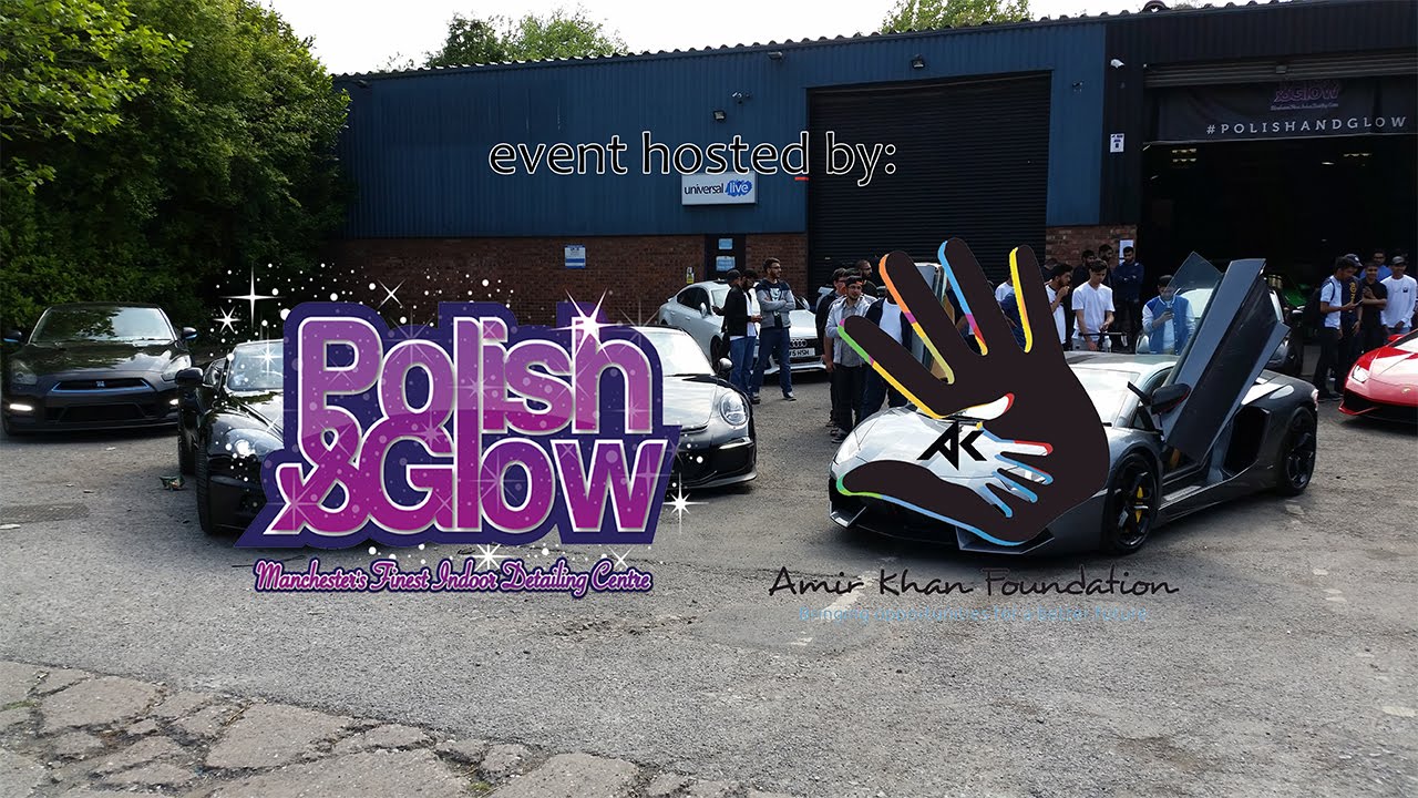 Polish and Glow / Amir Khan Charity Supercar Meet 2016