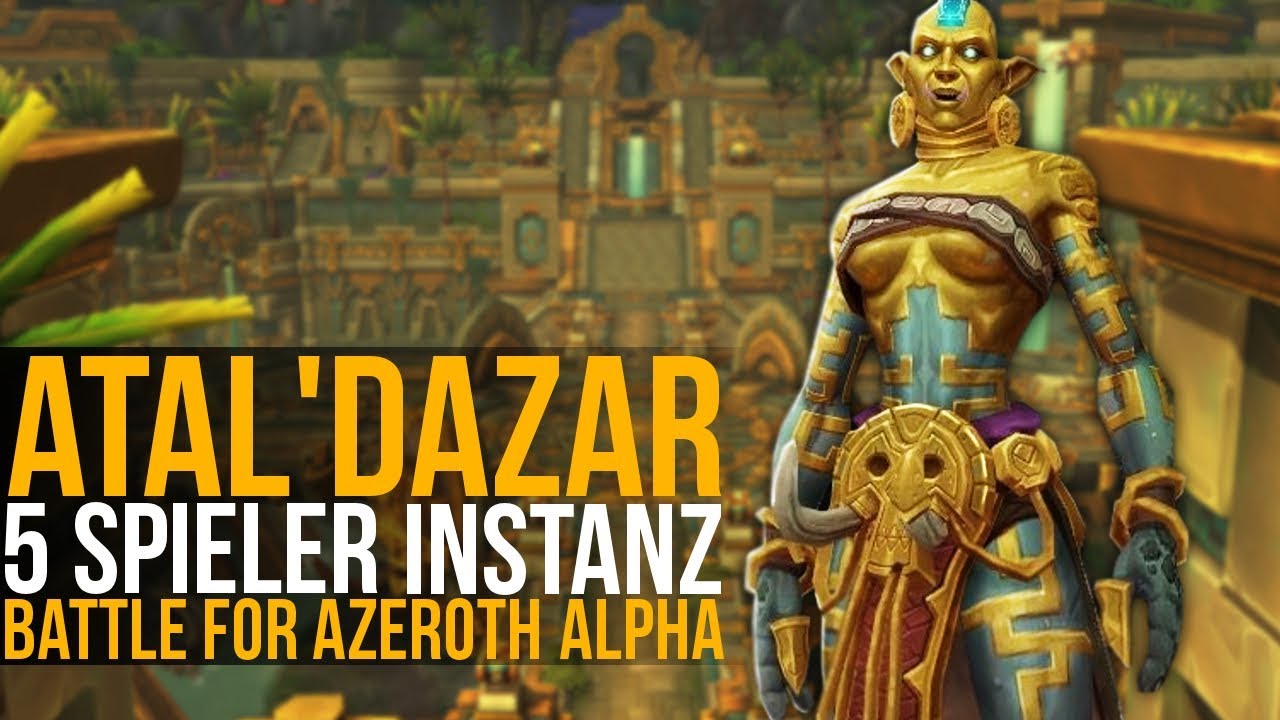 Atal'dazar - 5 Spieler Instanz  | Battle for Azeroth Alpha