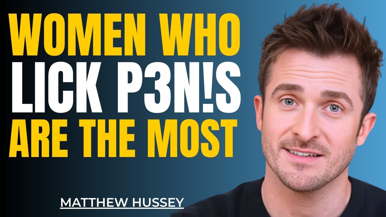 5 Things Women Do That Make Men Completely Lose Control – #3 Will Shock You! | Matthew Hussey