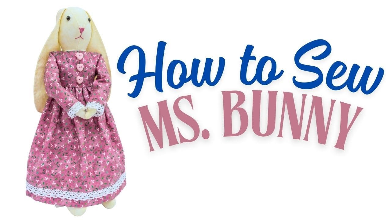 Beginner's Guide to Sewing an Adorable Ms. Bunny Doll #dollmaking