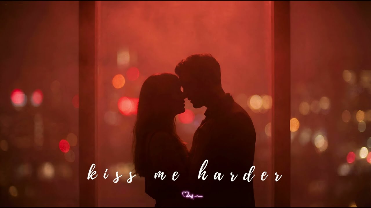 Kiss Me Harder (playlist) | LUSTR7