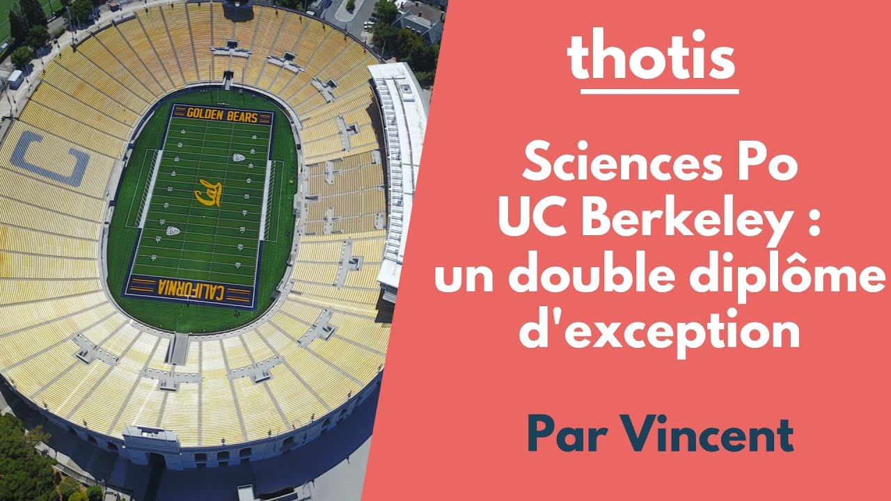 Le double diplôme Sciences Po x UC Berkeley - Thotis (2018)