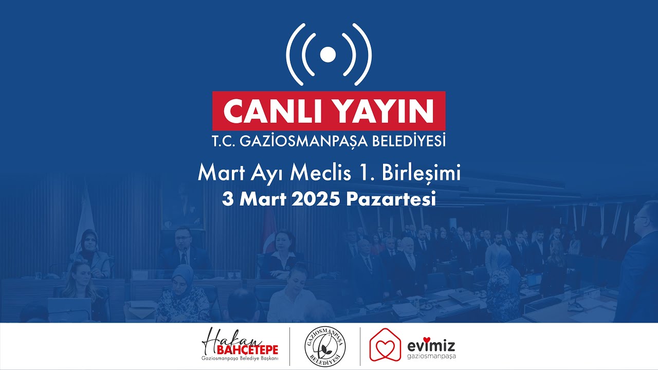 📡 Canlı Yayın | Mart Ayı Meclis 1. Birleşimi