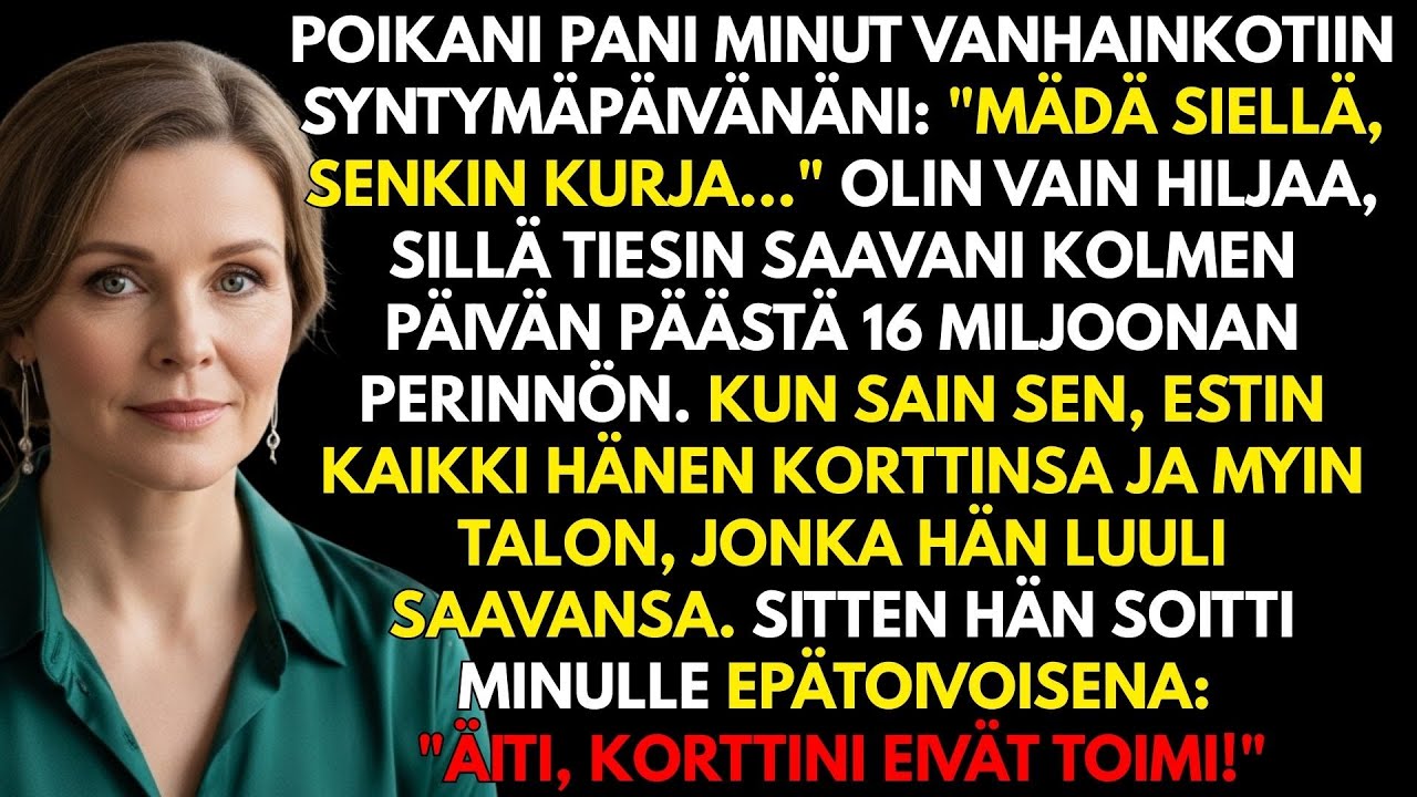 POIKANI SIJOITTI MINUT VANHAINKOTIIN SYNTYMÄPÄIVÄNÄNI 