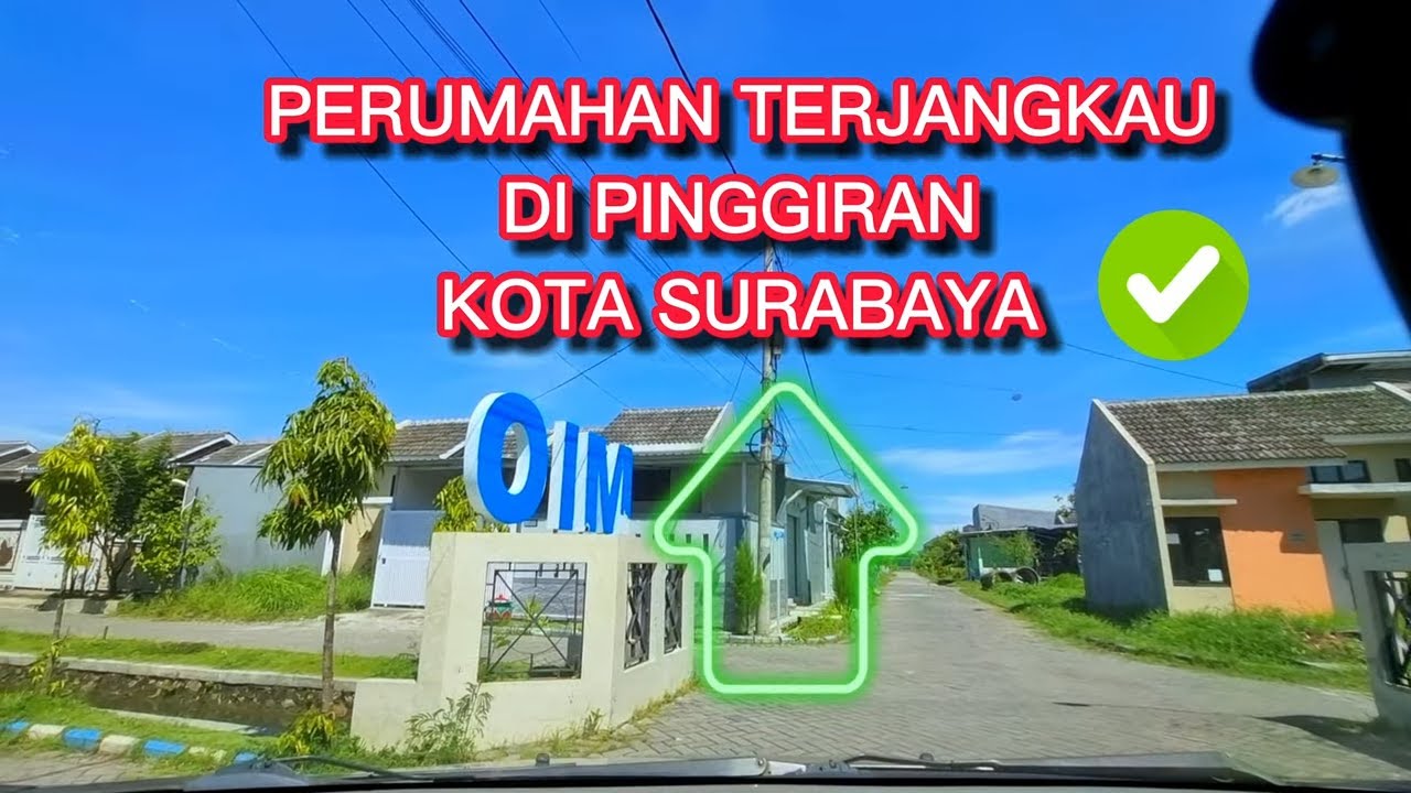 PERUMAHAN OMA INDAH MENGANTI TERJANGKAU PINGGIRAN KOTA SURABAYA GRESIK JAWA TIMUR
