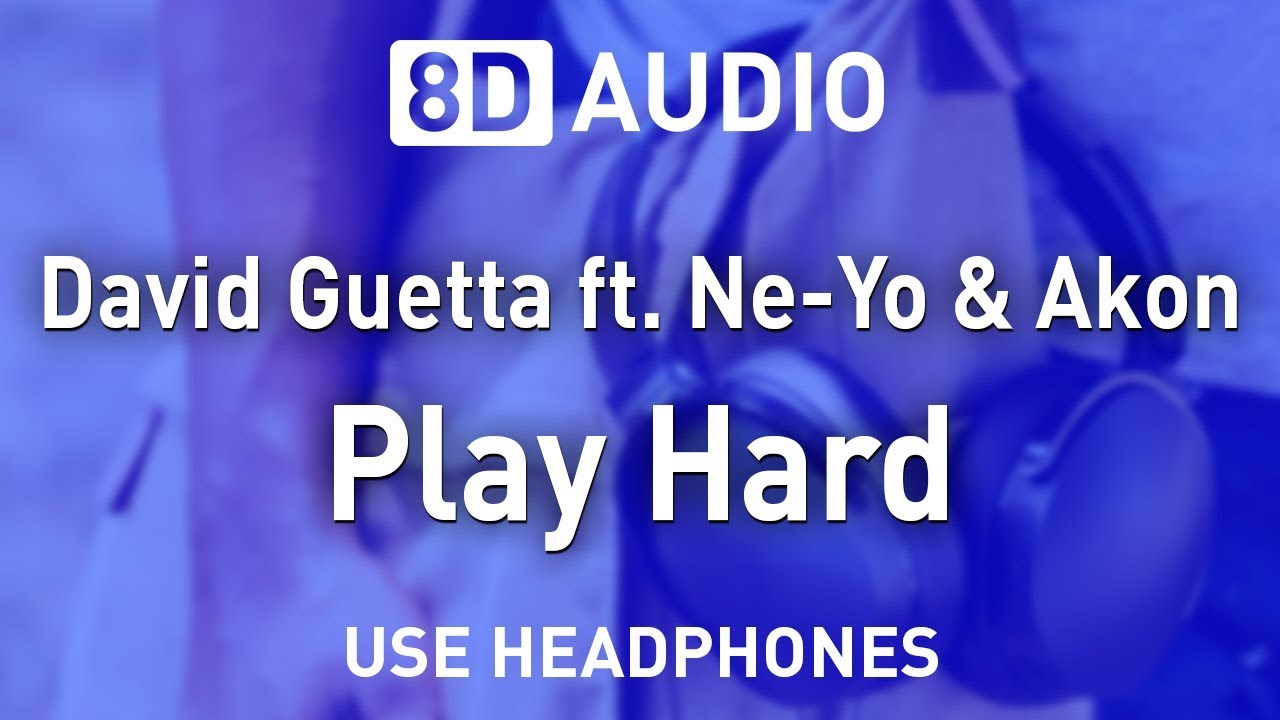 David Guetta ft. Ne-Yo & Akon - Play Hard | 8D AUDIO