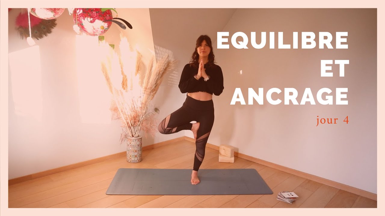 10 min yoga équilibre et ancrage - jour 4