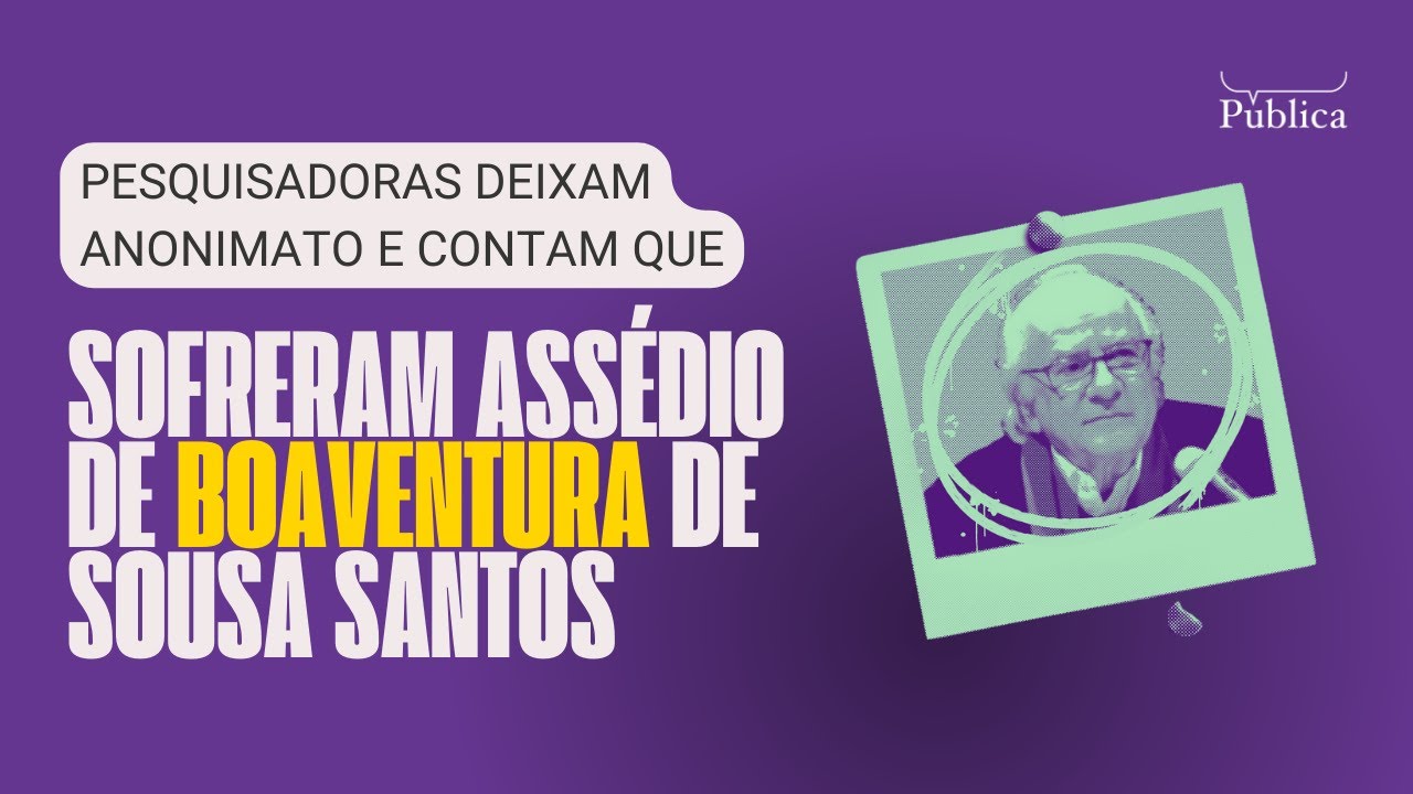 Pesquisadoras deixam anonimato e contam que sofreram assédio de Boaventura de Sousa Santos