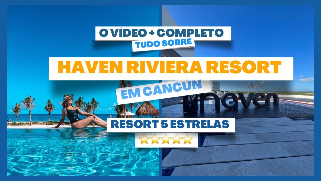 HAVEN RIVIERA CANCUN - Tudo sobre o Resort All Inclusive 5 Estrelas frente mar na região de Cancún.