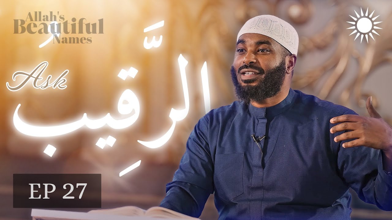 We'll Be Held Accountable For THESE Thoughts | Al Raqeeb | Allah's Beautiful Names