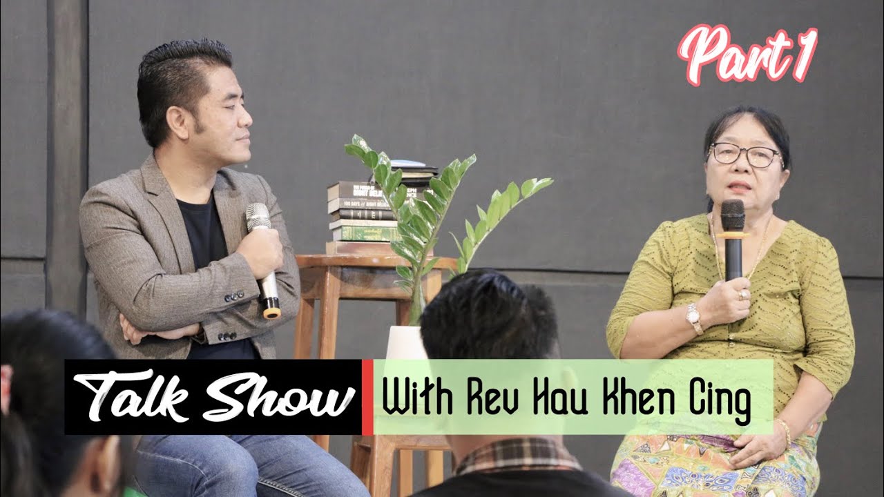 Rev Hau Khen Cing (Sangpi Nu) tawh Talk Show - Part 1