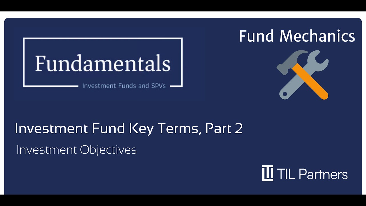 Investment Fund Key Terms, Part 2:  Investment Objective