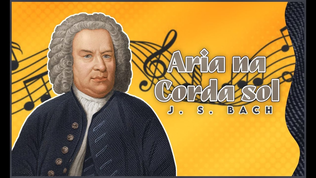 Pograma Nota Clássica: ARIA NA CORDA SOL - BACH