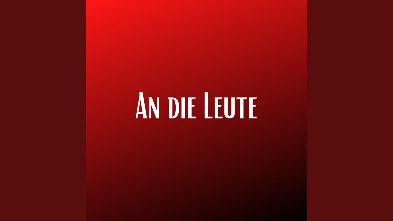 An die Leute (Pastiche/Remix/Mashup)