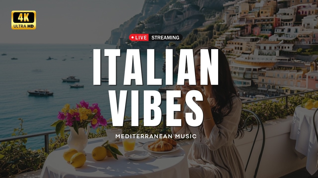 🎶 Italian Vibes & Mediterranean Music 🎶 1 Hour Calm Amalfi Coast & Lake Como Relaxation 4K