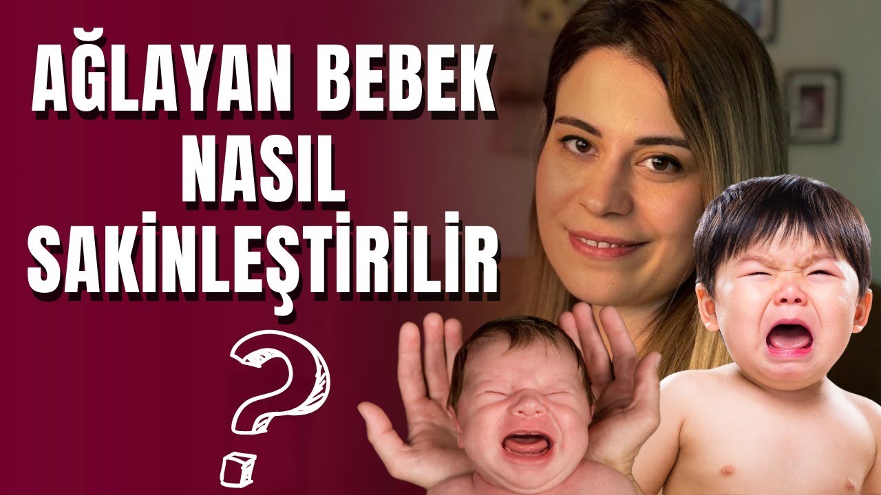 Ağlayan Bebek Nasıl Sakinleştirilir?