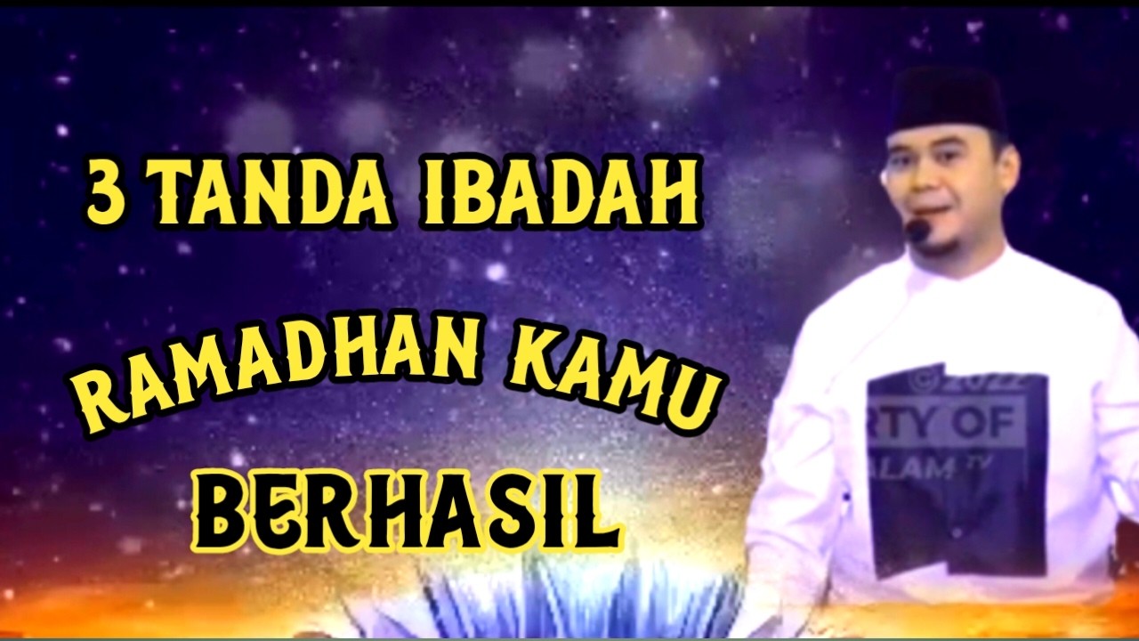 3 tanda ibadah ramadhan seseorang berhasil //ceramah ustadz Hilman fauzi