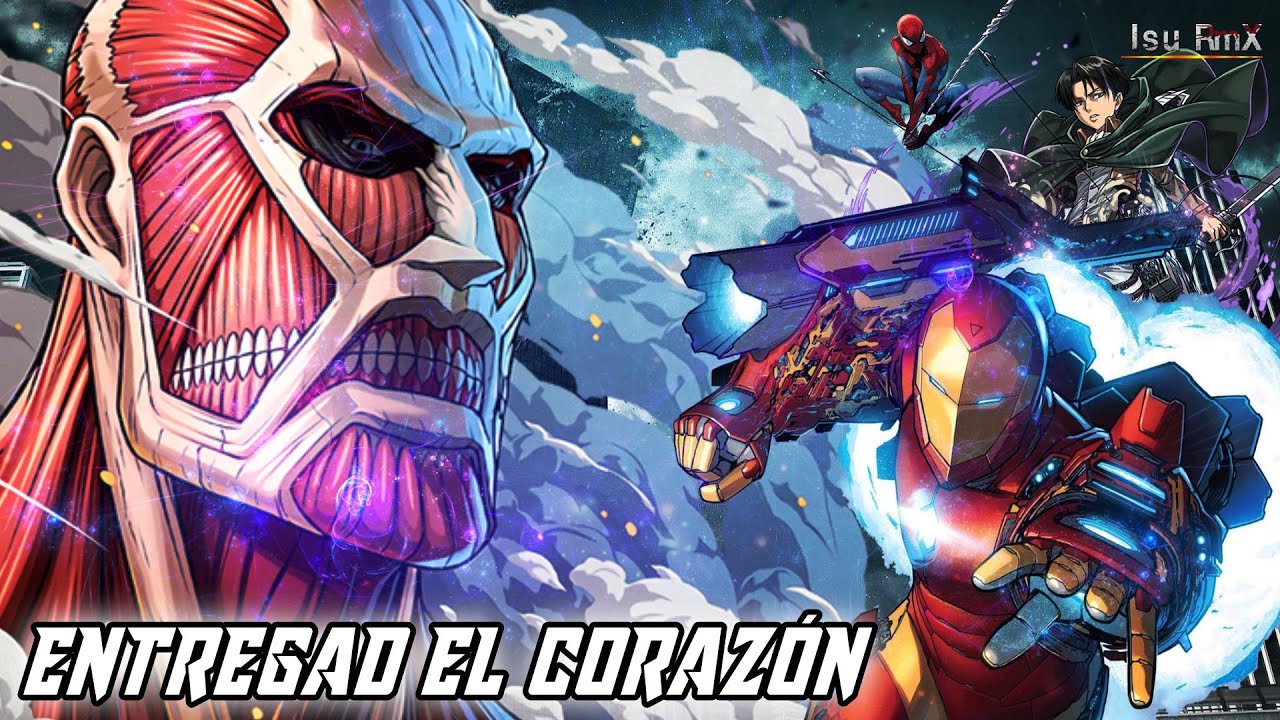 ▷ ENTREGAD EL CORAZÓN | 💥 【Attack On Avengers 】💥 | Isu RmX ft. Doble Cero