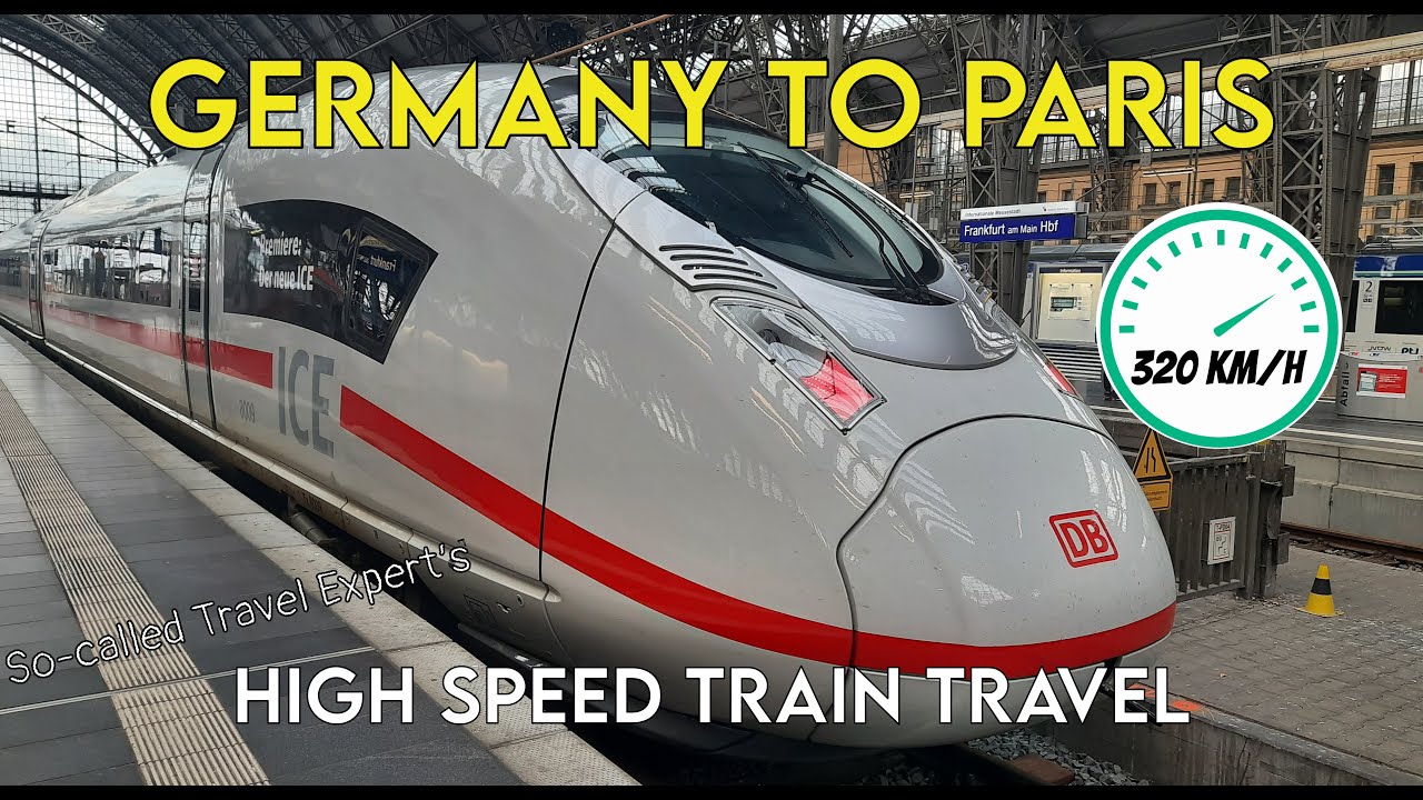 Germany to Paris | High Speed Train Travel | 320 km/h | Travel with Speed & in Comfort